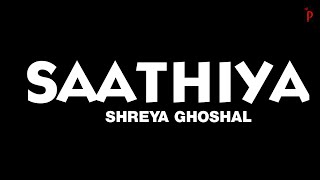 Saathiyaa ◆ Singham (2011) ◆ Shreya Ghoshal