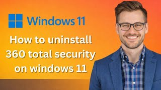 How to uninstall 360 total security on windows 11 (Latest Update)