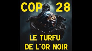 Merci pour mon turfu - LE TURFU DE L'OR NOIR - COP 28 suite et fin