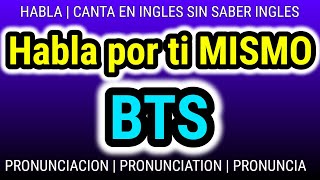 BTS: Habla por ti MISMO | Secretos de pronunciacion ✅ en ingles escuchando conversacion y Dialogos