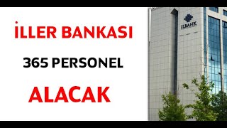 İller Bankası 365 personel alacak