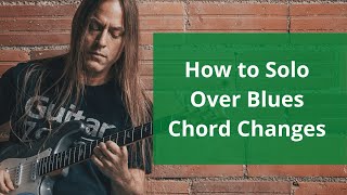 How To Solo Over Blues Chord Changes with Steve Stine