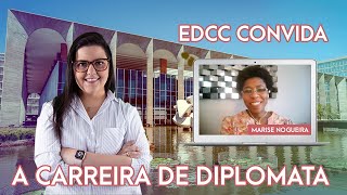 Tudo sobre a carreira de diplomata, com Conselheira Marise Nogueira | EDCC