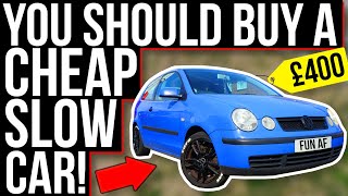Here's Why You Should Buy a CHEAP & SLOW Car!
