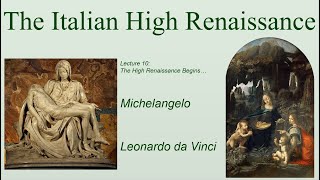 Art of the Italian Renaissance, Lecture 10: The High Renaissance Begins