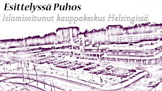 Esittelyssä kauppakeskus Puhos - islamisoitunut kauppakeskus Helsingissä