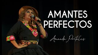 Amantes perfectos - Amanda Portales