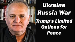 Ukraine Russia War-Trump's Limited Options for Peace