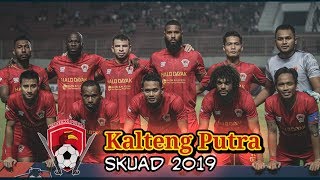 Skuad Kalteng Putra Putaran Kedua Liga 1 Indonesia 2019