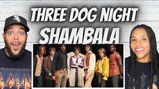 A VIBE!| FIRST TIME HEARING Three Dog Night -  Shambala REACTION