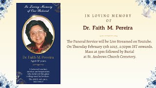 Funeral Service of Dr. Faith M. Pereira | Thursday February 13th 2025, 2:30pm IST onwards