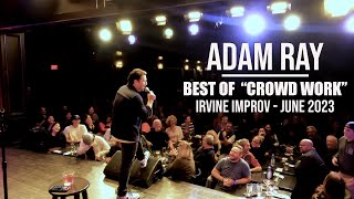 Adam Ray - Best of "Crowd Work" | Irvine Improv