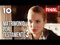 Matrimonio por testamento 3 | Capítulo 10 | Película romántica en Español Latino - Final