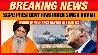 LIVE: SGPC President Harjinder Singh Dhami Press Conference | Indian Immigrants Deported from US