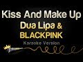 Dua Lipa & BLACKPINK - Kiss And Make Up (Karaoke Version)