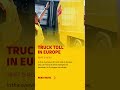 truck toll in europe what s new – dhl freight shorts logistics