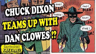 The Super Unlikely Collaboration Between Daniel Clowes and Chuck Dixon. Must See To Believe!