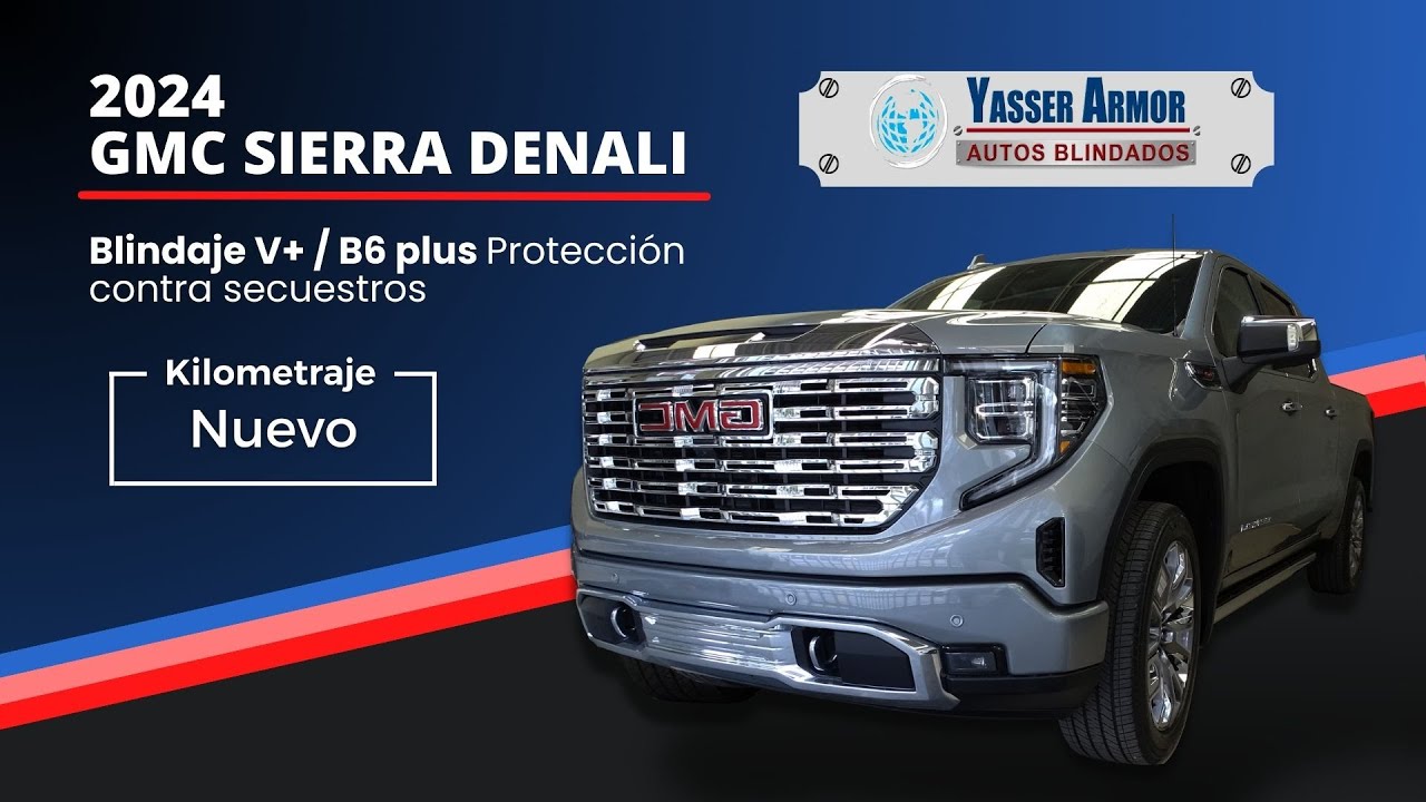 2024 GMC Sierra Denali Blindada V+/ B6 Plus Yasser Armor - YouTube