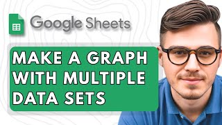 How To Make A Graph On Google Sheets With Multiple Data Sets & Independent Variables [2025 Guide]