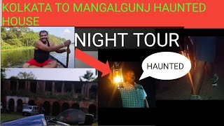 KOLKATA TO MANGALGUNJ NEEL KUTI KATA SAHEB HAUNTED HOUSE NIGHT TOUR💀 BY BIKE R15🔥⛺||WEEKEND TOUR EP2