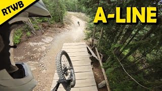 The Most Famous Flow Trail at Whistler | A-LINE || Raw Trails With Boostmaster (RTWB)