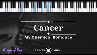 Cancer - My Chemical Romance (KARAOKE PIANO - ORIGINAL KEY)