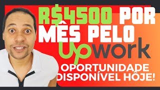 R$4516  PELO UPWORK! OPORTUNIDADE DISPONÍVEL! Como trabalhar como freelancer pelo Upwork