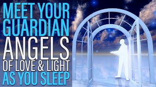Meet Your Guardian Angels While You Sleep - Meditation for 8 Hours