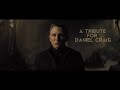 James Bond || A Tribute for Daniel Craig
