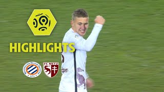 Montpellier Hérault SC - FC Metz (1-3) - Highlights - (MHSC - FCM) / 2017-18