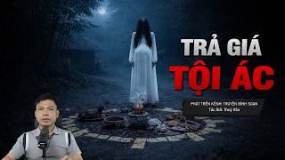 Truyện Ma Đình Soạn Mới: TRẢ GIÁ CHO TỘI ÁC – Oan Hồn Thai Nhi Đêm Đêm Bò Về Đòi Mạng Cha Ruột