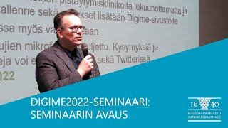 Digime2022-seminaari: Seminaarin avaus