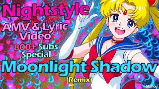 Nightstyle - Moonlight Shadow (Stereo Faces Remix) [Empyre One] (AMV \u0026 Lyrics) [800+ Subs Special]