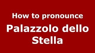 How to pronounce Palazzolo dello Stella (Italian/Italy) - PronounceNames.com