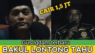 GUS IQDAM || PAK SUBROTO BAKUL LONTONG CAIR 1,5 JT