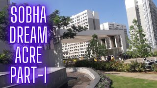 SOBHA DREAM ACRE PART-I|| सोभा ड्रीम एकर पार्ट -१ || শোভা ড্রিম একর পার্ট-I ||