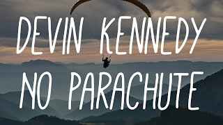Devin Kennedy - No Parachute