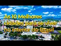 As 10 Melhores Cidades Para Se Viver do Interior do Brasil