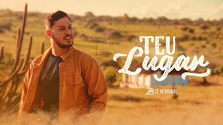 Teu Lugar - Zé Henrique (Clipe Oficial)