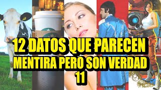 12 DATOS Increíbles Que Parecen Mentira, Pero Son VERDAD parte 11 | Los 12 Mas