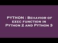 PYTHON : Behavior of exec function in Python 2 and Python 3