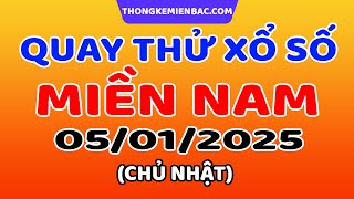 Quay thử XSMN 5/1/2025  - Quay thử xổ số miền Nam hôm nay - Quay thử xổ số ba miền hôm nay - XSMN