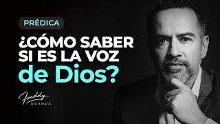 PRÉDICA ¿Cómo saber si es la voz de Dios?  |  Freddy DeAnda