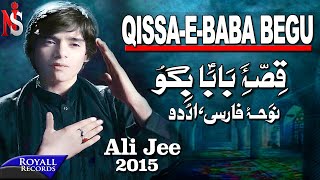 Ali Jee | Qissa E Baba Bigu (Farsi) | 2014 | علی ج