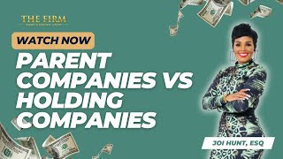 Parent Companies vs Holding Companies