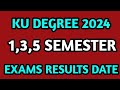 ku degree 1,3,5 sem results 2024 release date  bhuwantv