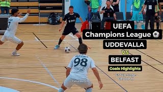 Uddevalla vs Belfast/ UEFA Champions League/ Group H goals highlights #futsal #uefa #goalshighlights