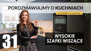 Porozmawiajmy o Kuchniach [#31] Wysokie szafki wiszące