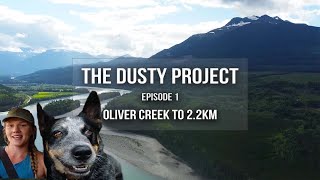 Visit \u0026 Tour Oliver Creek to 2.2 km, BC, Canada - The Dusty Project - Ep. 1