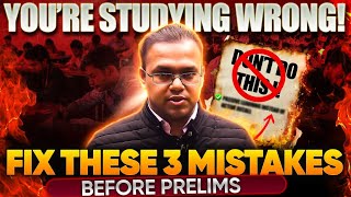 ⚠️These 3 Study Mistakes Will HURT Your UPSC Prelims! Fix them ASAP